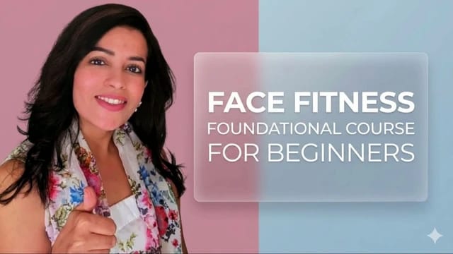 Face Fitness Foundational Course for Beginners